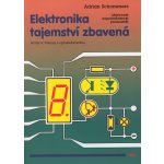 Elektronika tajemství zbavená Kniha 4 - Adrian Schommers