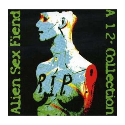 Alien Sex Fiend - R.I.P. A 12'' Collection CD – Hledejceny.cz