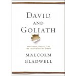 David and Goliath: Underdogs, Misfits, and the Art of Battling Giants Gladwell Malcolm Pevná vazba – Hledejceny.cz