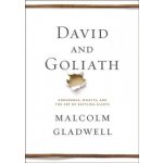 David and Goliath: Underdogs, Misfits, and the Art of Battling Giants Gladwell Malcolm – Hledejceny.cz