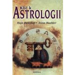 Klíč k astrologii - Hajo Banzhaf, Anna Haebler – Hledejceny.cz