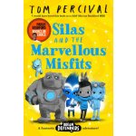Silas and the Marvellous Misfits - A Marcus Rashford Book Club Choice (Percival Tom (AuthorIllustrator)) – Hledejceny.cz