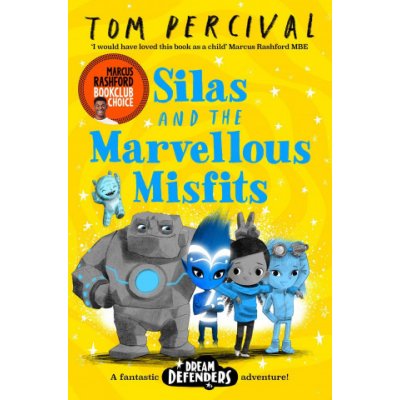 Silas and the Marvellous Misfits - A Marcus Rashford Book Club Choice (Percival Tom (AuthorIllustrator)) – Hledejceny.cz
