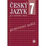 Český jazyk 7 pro základní školy - Pracovní sešit - Bozděchová Ivana, Hošnová Eva – Hledejceny.cz