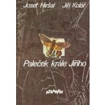 Paleček krále Jiřího - Josef Hiršal, Jiří Kolář – Hledejceny.cz