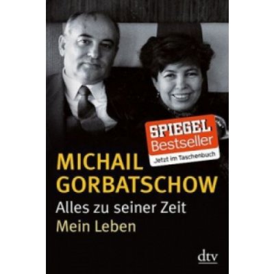 Alles zu seiner Zeit Michail Gorbatschow – Hledejceny.cz
