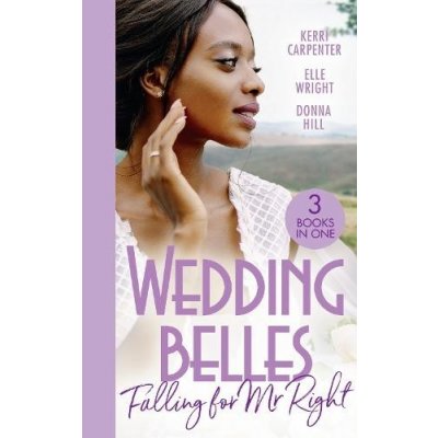 Wedding Belles: Falling For Mr Right - Bayside's Most Unexpected Bride Saved by the Blog / Because of You / When I'm with You Carpenter KerriPaperback – Hledejceny.cz