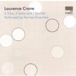 Laurence Crane - 6 Trios, 2 Solos and 1 Quintet CD – Hledejceny.cz