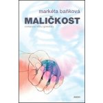 Maličkost. Romance z času genetiky - Markéta Baňková - Argo – Hledejceny.cz