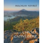 Chvály Zadní země - Miloslav Nevrlý – Hledejceny.cz