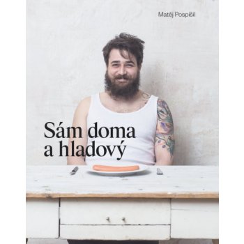 Pospíšil Matěj: Sám doma a hladový Kniha