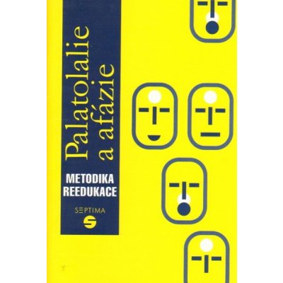 Palatolalie a afázie - Metodika reedukace - Kutálková D., Palodová L.