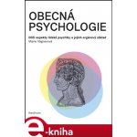 Obecná psychologie. Dílčí aspekty lidské psychiky a jejich orgánový základ - Marie Vágnerová – Hledejceny.cz