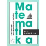 Matematika pro gymnázia - Kombinatorika, pravděpodobnost, statistika – Hledejceny.cz
