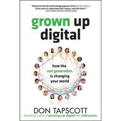 Grown Up Digital - D. Tapscott How the Net Generat