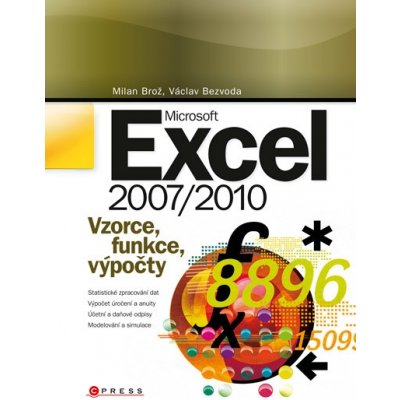Microsoft Excel 2007/2010 - Milan Brož, Václav Bezvoda – Hledejceny.cz