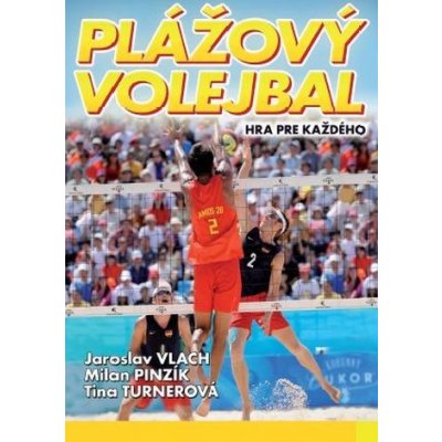 Plážový volejbal - Jaroslav Vlach, Milan Pinzík, Tina Turnerová – Hledejceny.cz