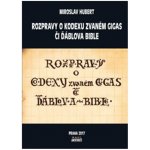 Rozpravy o kodexu zvaném gigas či ďáblova bible - Miroslav Hubert – Zboží Dáma