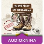 40 dní pěšky do Jeruzaléma - Ladislav Zibura – Hledejceny.cz