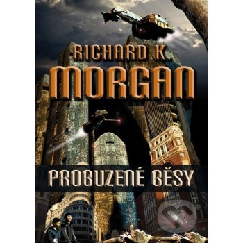 Probuzené běsy - Richard K. Morgan