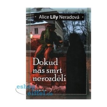 Dokud nás smrt nerozdělí - Alice Lily Neradová