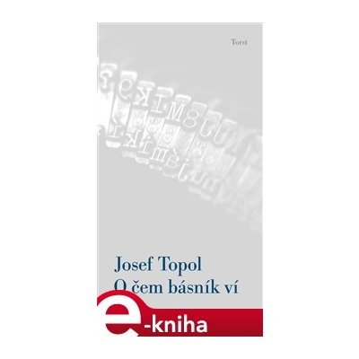 O čem básník ví - Josef Topol