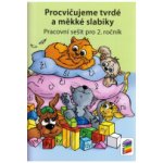 Procvičujeme tvrdé a měkké slabiky - pracovní sešit pro 2. ročník – Hledejceny.cz