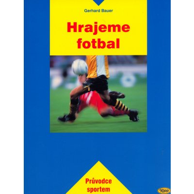 Hrajeme fotbal - Gerhard Bauer – Hledejceny.cz