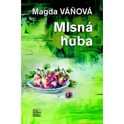 Mlsná huba - Magda Váňová