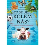 Co se děje kolem nás? - Václav Fořtík, Michaela Bajcárová, Blanka Zigo Cizlerová ilustrátor – Hledejceny.cz