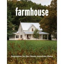 Farmhouse: Reimagining the Classic American Icon Fine HomebuildingPevná vazba