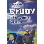 Etudy ještě vonící luftem - Václav Vašek – Hledejceny.cz