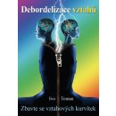 Debordelizace vztahů - Ivo Toman