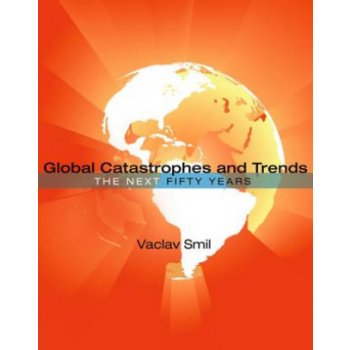 Global Catastrophes and Trends - V. Smil