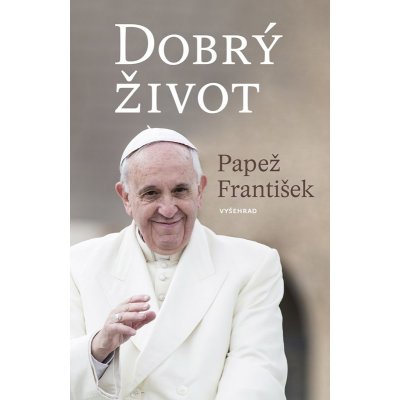 Dobrý život - František Papež