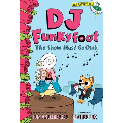DJ Funkyfoot: The Show Must Go Oink DJ Funkyfoot #3 Angleberger TomPevná vazba