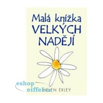 Exleyová Helen: Malá knížka velkých nadějí Kniha