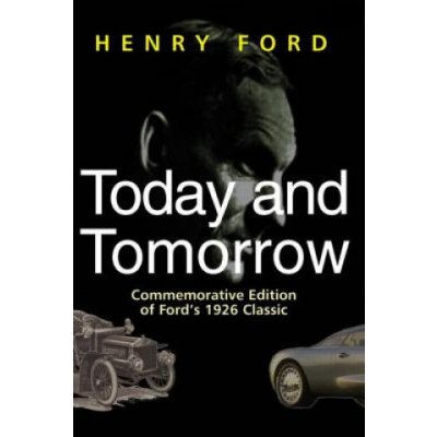 Today and Tomorrow - Henry Ford