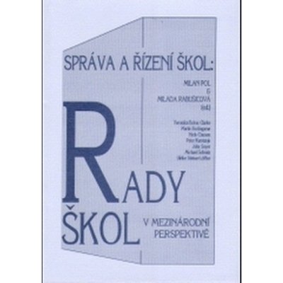 Správa a řízení škol: Rady škol v mezinárodní perspektivě - Pol, Milan; Rabušicová, Milada