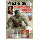 Ptejte se, odpovím přímo -- Kulturistika v otázkách a odpovědích - Ivan Rudzinskyj – Hledejceny.cz