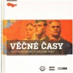 Věčné časy -- Československé totalitní roky – Hledejceny.cz