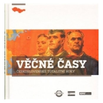 Věčné časy -- Československé totalitní roky