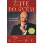 Žijte po svém - Mcgraw Philip C., Ph.D – Hledejceny.cz