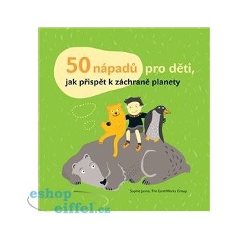 50 nápadů pro děti, jak přispět k záchraně planety