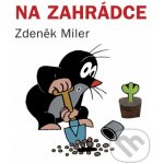 Na zahrádce - Miler Zdeněk – Hledejceny.cz