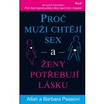 Proč muži chtějí sex a ženy potřebují lásku - Peasovi Allan a Barbara – Hledejceny.cz