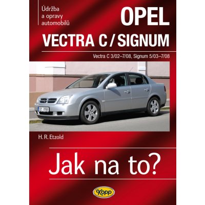Opel Vectra C/Signum, Údržba a opravy automobilů č.109 Vectra C3/02-7/08, Signum 5/03-7/08 – Zbozi.Blesk.cz