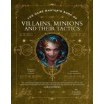 The Game Master's Book of Villains, Minions and Their Tactics: Epic New Antagonists for Your Pcs, Plus New Minions, Fighting Tactics, and Guidelines f – Hledejceny.cz