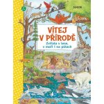 Vítej v přírodě - Zvířata v lese, v moři i na pólech - kolektiv autorů – Hledejceny.cz