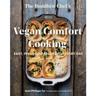 The Buddhist Chef's Vegan Comfort Cooking: Easy, Feel-Good Recipes for Every Day Cyr Jean-PhilippePaperback – Hledejceny.cz